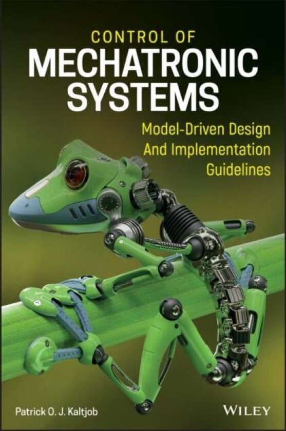 Control of Mechatronic Systems av Patrick O. J. Kaltjob
