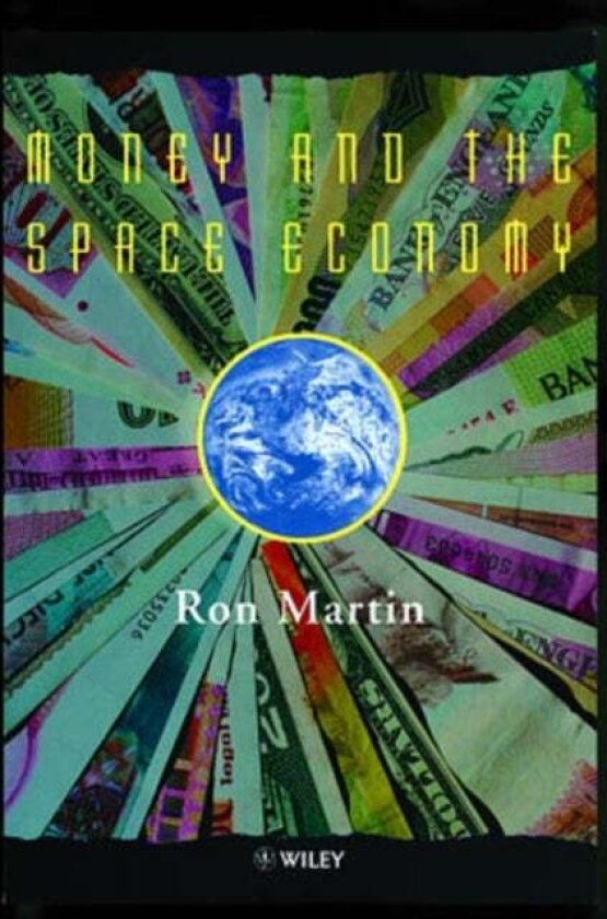 Money and the Space Economy av Ron Martin
