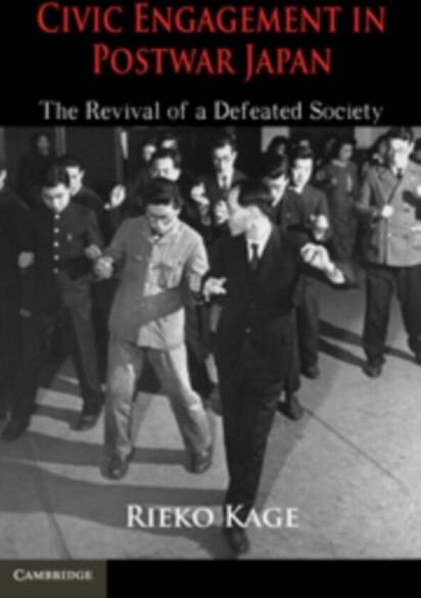 Civic Engagement in Postwar Japan av Rieko Kage