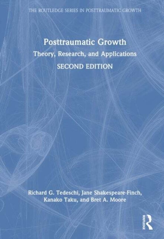 Posttraumatic Growth av Bret A. Moore, Richard G. Tedeschi, Kanako Taku, Jane Shakespeare-Finch
