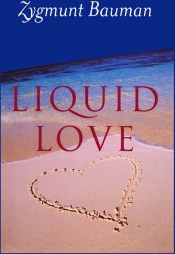 Liquid Love av Zygmunt Bauman