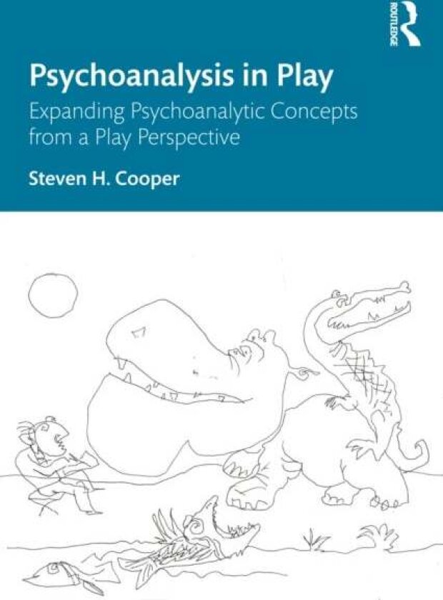 Psychoanalysis in Play av Steven H. Cooper