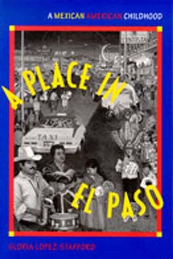 A Place in El Paso av Gloria Lopez-Stafford