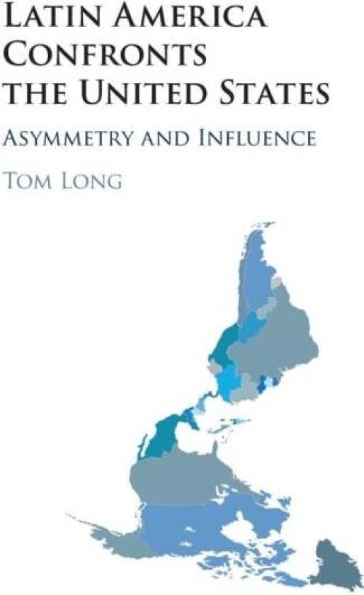 Latin America Confronts the United States av Tom Long