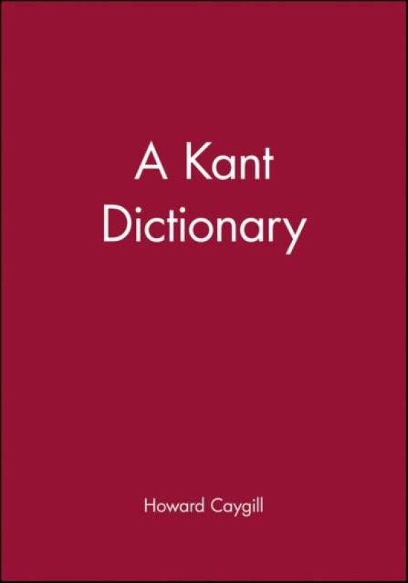 A Kant Dictionary av Howard Caygill