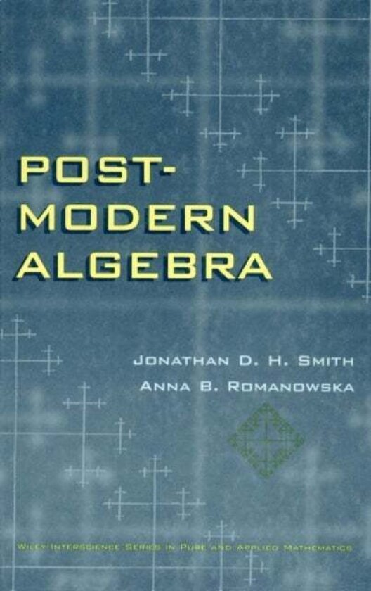 Post-Modern Algebra av Anna B. Romanowska