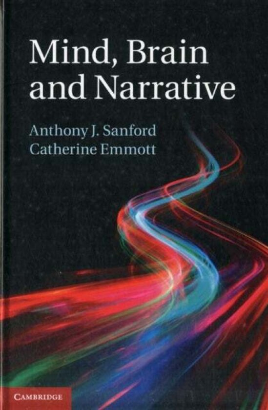 Mind, Brain and Narrative av Anthony J. Sanford