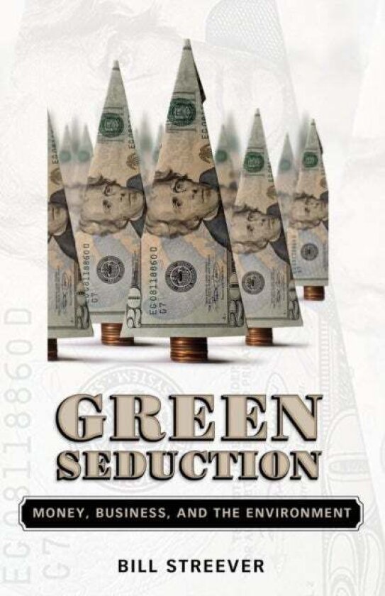 Green Seduction av Bill Streever