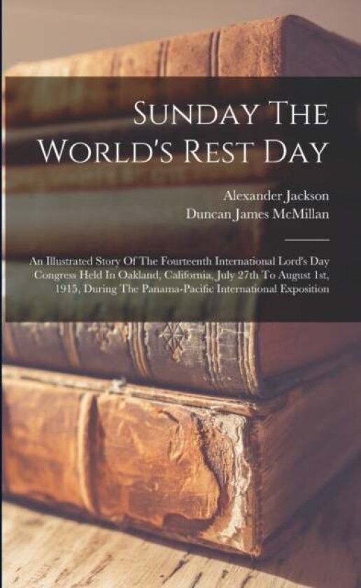 Sunday The World's Rest Day av Alexander Jackson