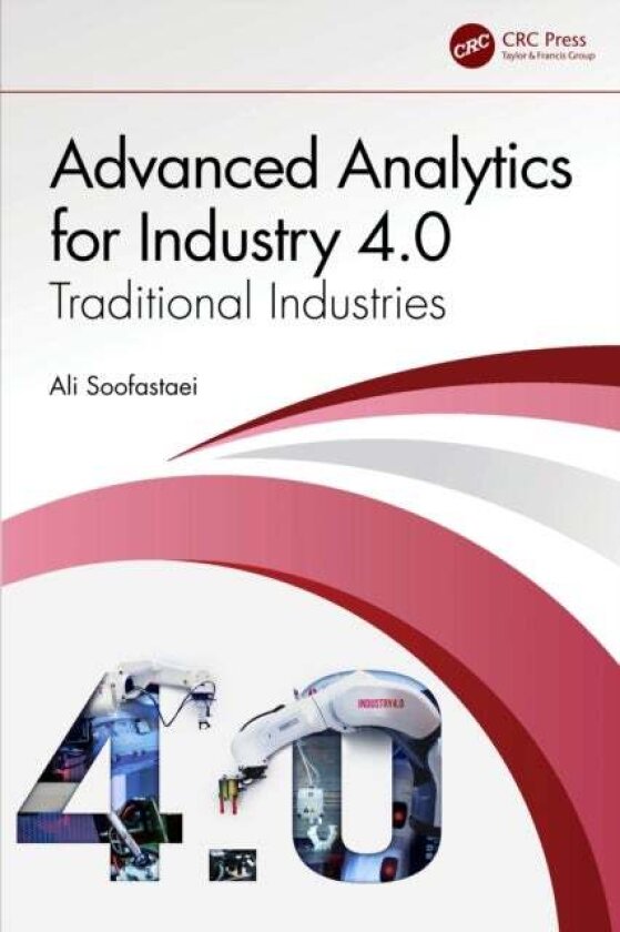 Advanced Analytics for Industry 4.0 av Ali Soofastaei
