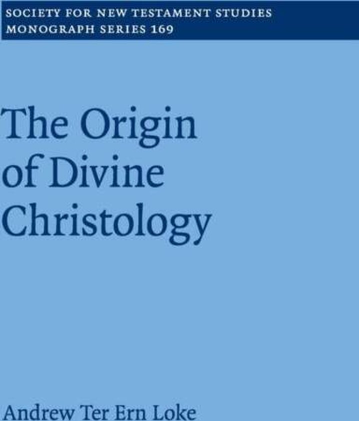 The Origin of Divine Christology av Andrew Ter Ern Loke