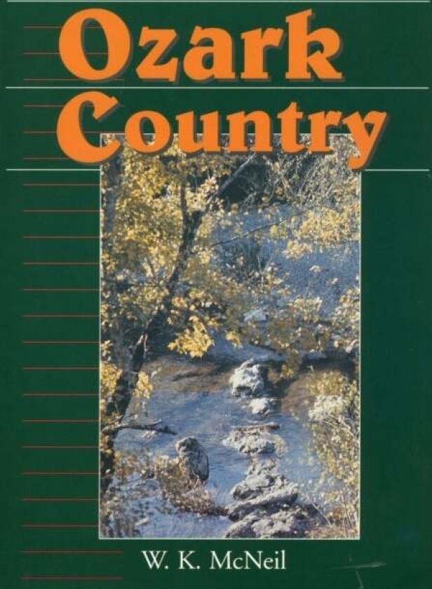 Ozark Country av W. K. McNeil