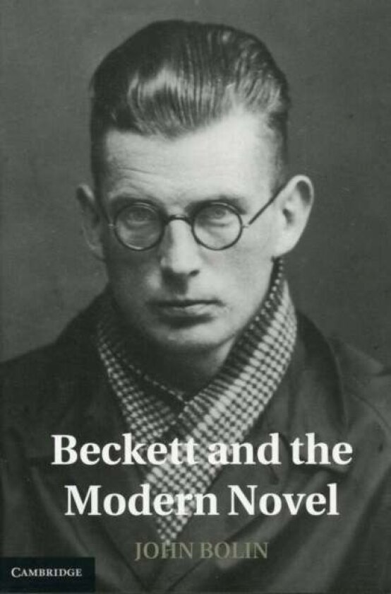 Beckett and the Modern Novel av John Bolin