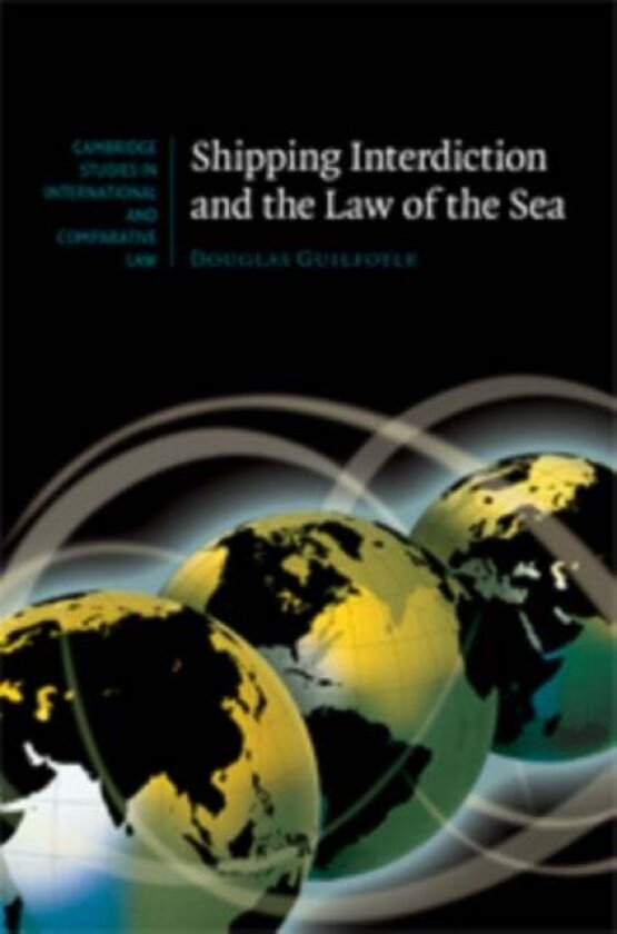 Shipping Interdiction and the Law of the Sea av Douglas Guilfoyle