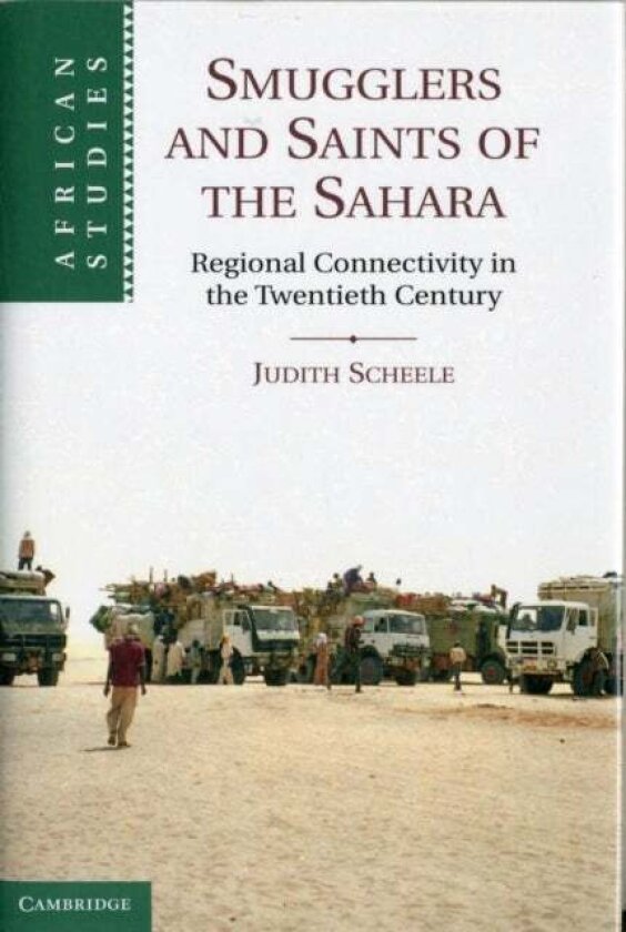 Smugglers and Saints of the Sahara av Judith Scheele