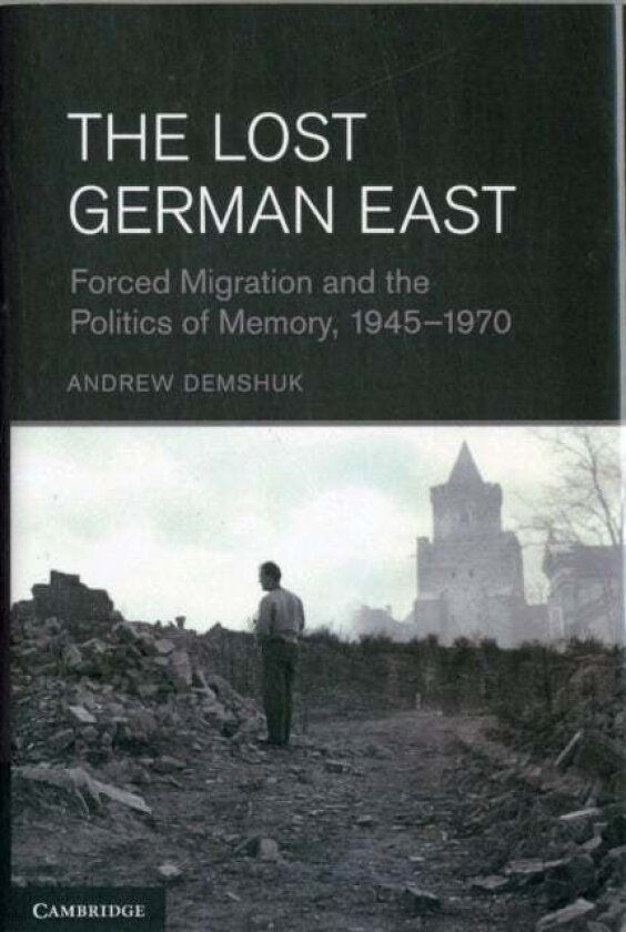The Lost German East av Andrew Demshuk