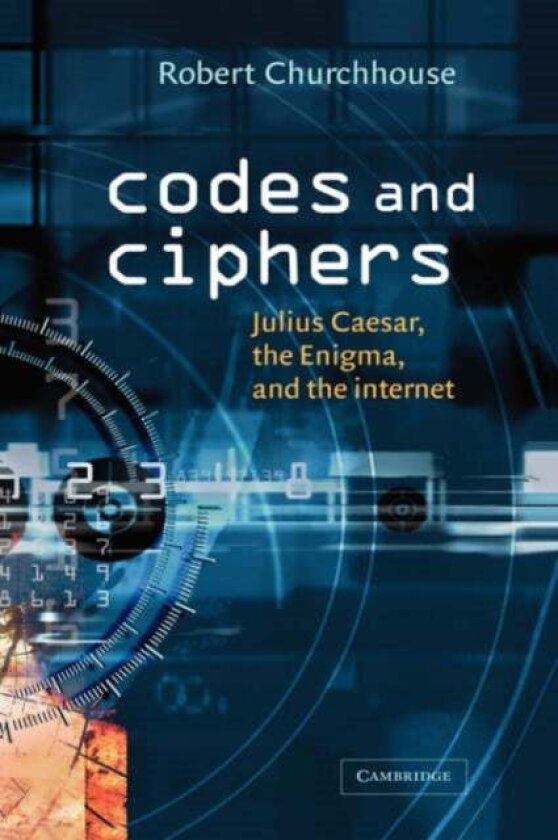 Codes and Ciphers av R. F. Churchhouse