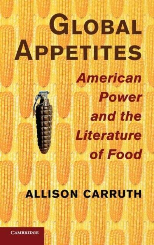 Global Appetites av Allison Carruth