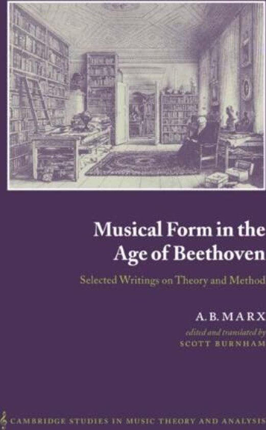 Musical Form in the Age of Beethoven av A. B. Marx
