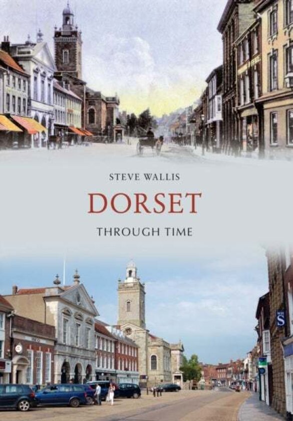 Dorset Through Time av Steve Wallis
