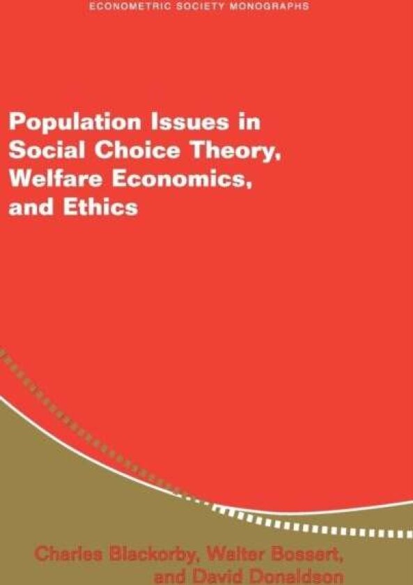 Population Issues in Social Choice Theory, Welfare Economics, and Ethics av Charles Blackorby