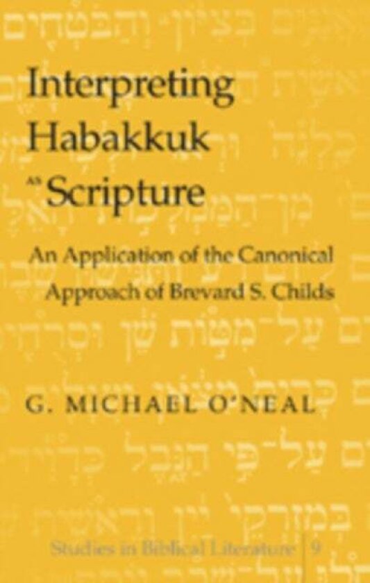 Interpreting Habakkuk as Scripture av G. Michael O'Neal