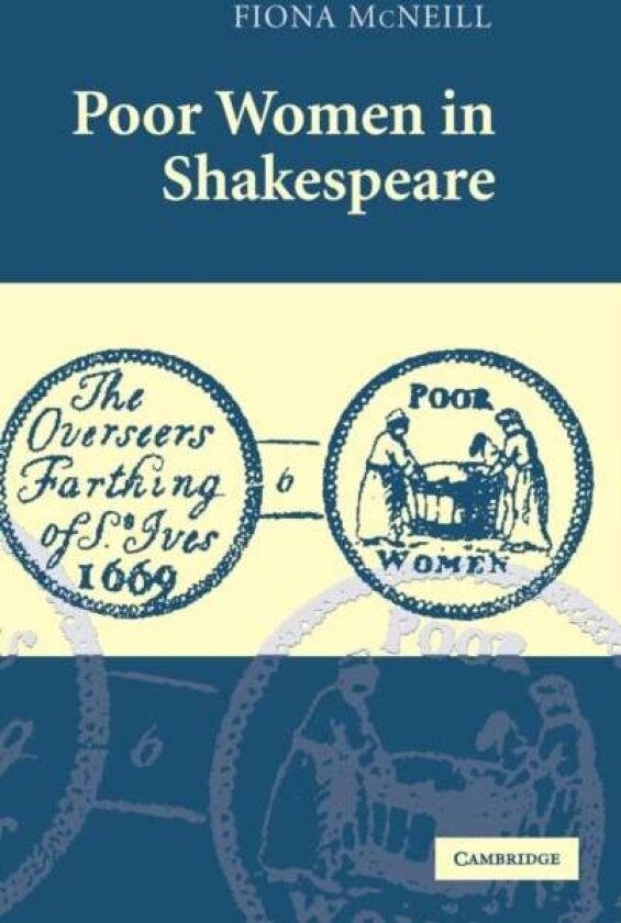 Poor Women in Shakespeare av Fiona McNeill