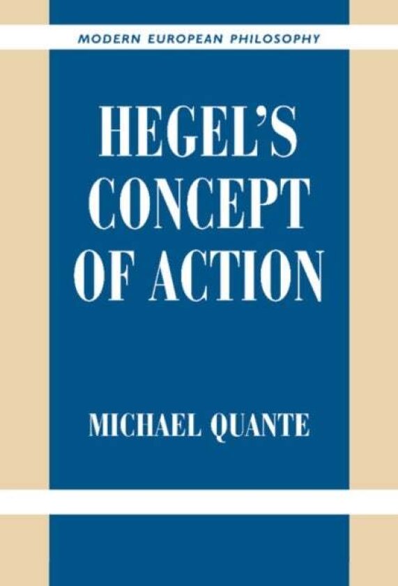 Hegel's Concept of Action av Michael Quante
