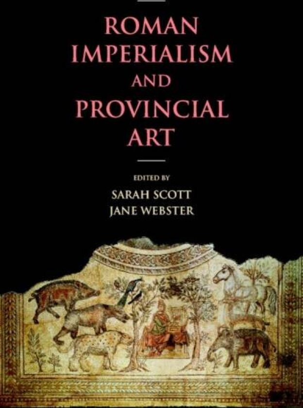 Roman Imperialism and Provincial Art