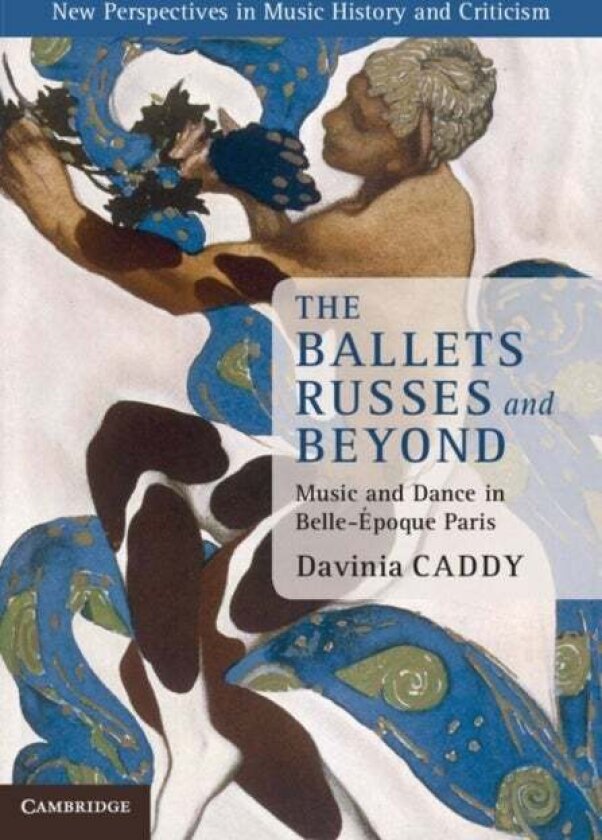 The Ballets Russes and Beyond av Davinia Caddy