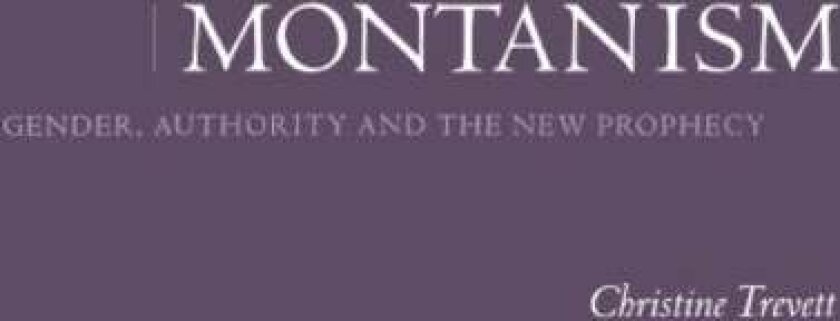 Montanism av Christine Trevett