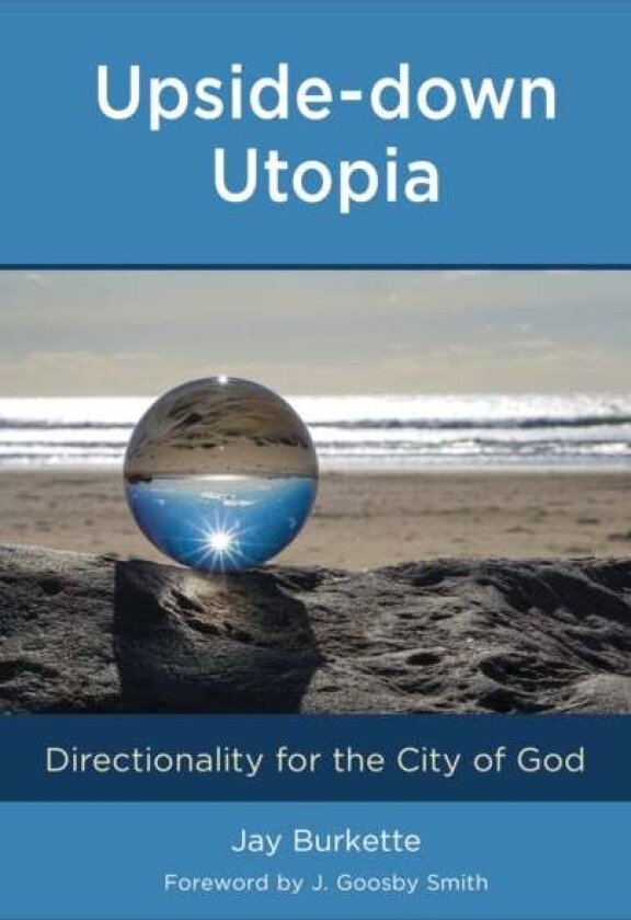 Upside-down Utopia av Jay Burkette