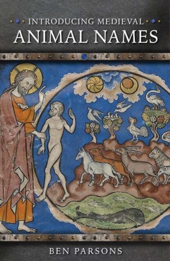 Introducing Medieval Animal Names av Ben Parsons
