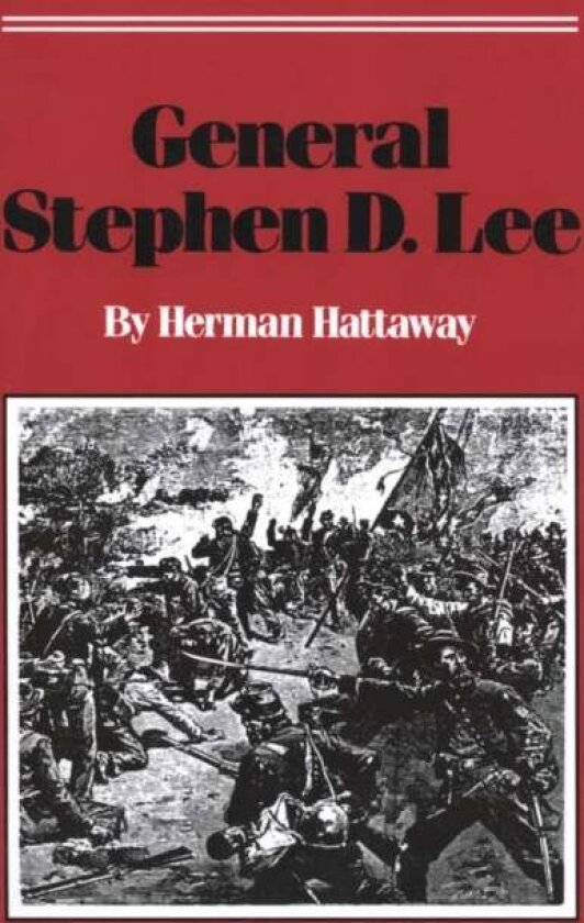 General Stephen D. Lee av Herman Hattaway