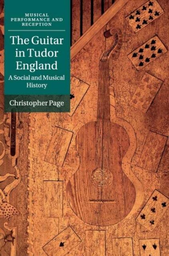 The Guitar in Tudor England av Christopher Page