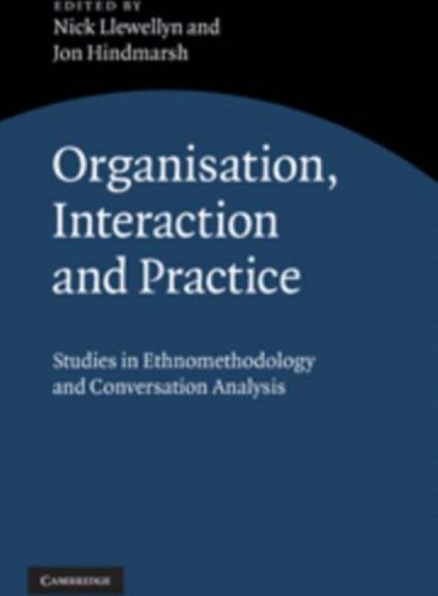 Organisation, Interaction and Practice