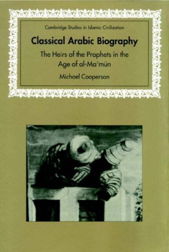 Classical Arabic Biography av Michael Cooperson