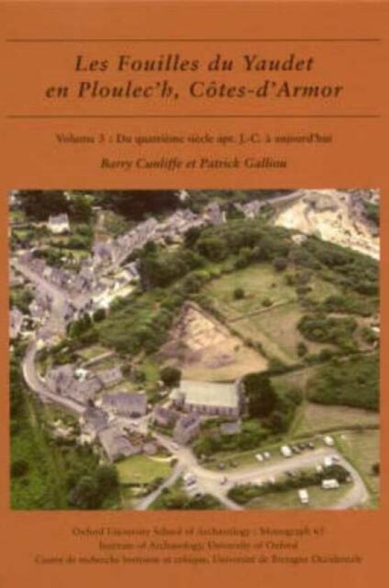 Les fouilles du Yaudet en Ploulec'h, Cotes-d'Armor, volume 3 av Barry Cunliffe