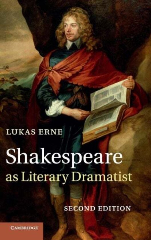 Shakespeare as Literary Dramatist av Lukas Erne