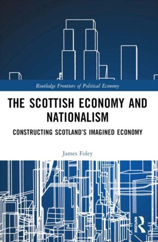 The Scottish Economy and Nationalism av James Foley