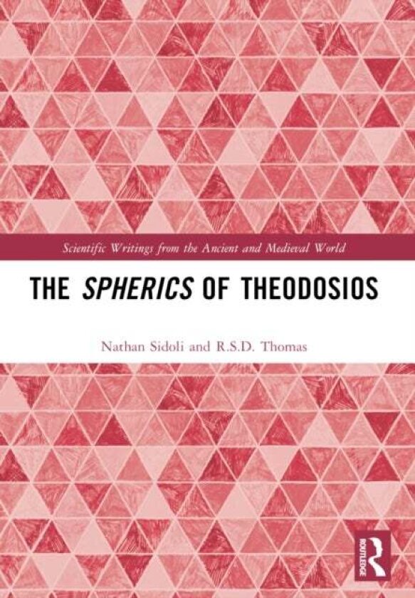 The Spherics of Theodosios av Nathan Sidoli