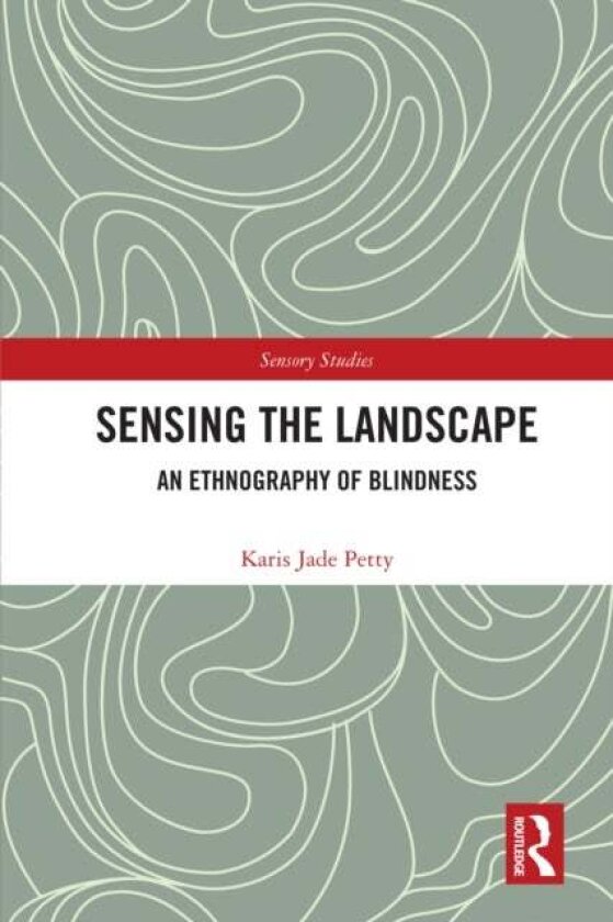 Sensing the Landscape av Karis Jade Petty