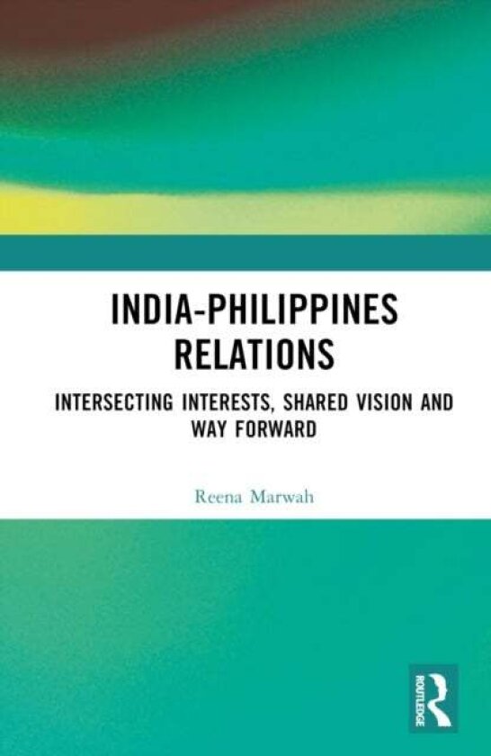 India-Philippines Relations av Reena Marwah