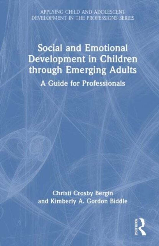 Social and Emotional Development in Children through Emerging Adults av Christi Crosby Bergin