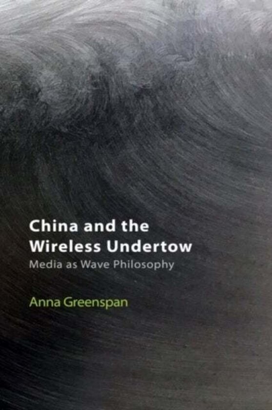 China and the Wireless Undertow av Anna Greenspan