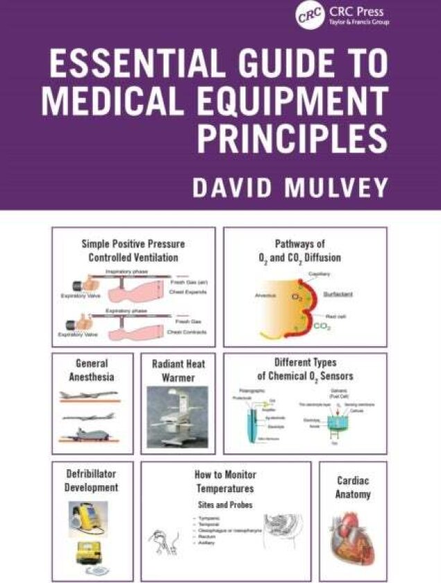 Essential Guide to Medical Equipment Principles av David Mulvey
