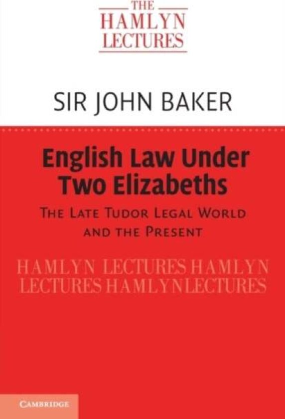 English Law Under Two Elizabeths av Sir John Baker