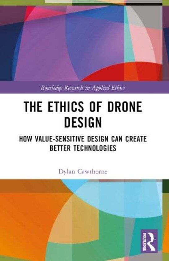 The Ethics of Drone Design av Dylan Cawthorne