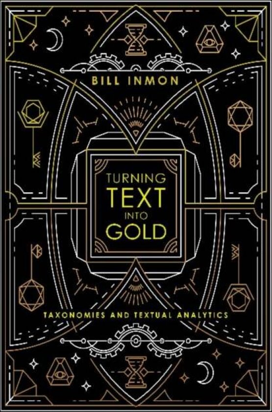 Turning Text into Gold av Bill Inmon