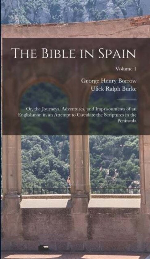 The Bible in Spain av George Henry Borrow